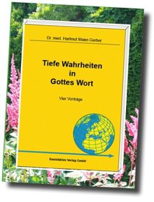 Tiefe Wahrheiten in Gottes Wort