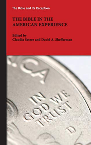 The Bible in the American Experience (Bible and Its Reception, Band 2)
