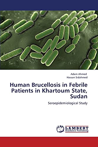 Human Brucellosis in Febrile Patients in Khartoum State, Sudan: Seroepidemiological Study