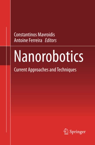 Nanorobotics: Current Approaches and Techniques