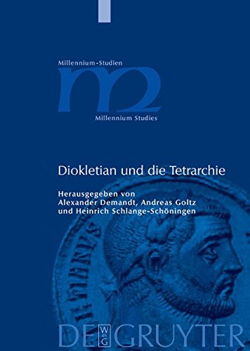 Diokletian und die Tetrarchie: Aspekte einer Zeitenwende (Millennium-Studien / Millennium Studies, Band 1)