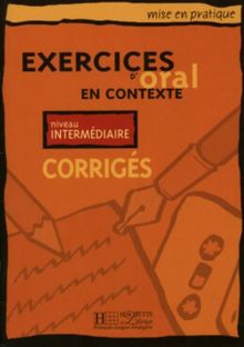 Exercices d'oral en contexte, niveau intermédiaire : corrigés