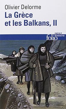 La Grèce et les Balkans : du Ve siècle à nos jours. Vol. 2