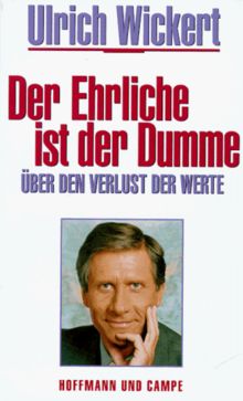 Der Ehrliche ist der Dumme: Über den Verlust der Werte
