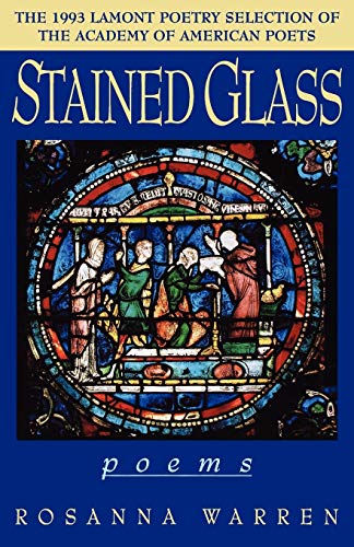 Rosanna Warren Stained Glass (Warren), Poems