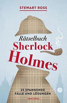 Rätselbuch Sherlock Holmes[Solve It Like Sherlock]: 25 spannende Fälle und Lösungen