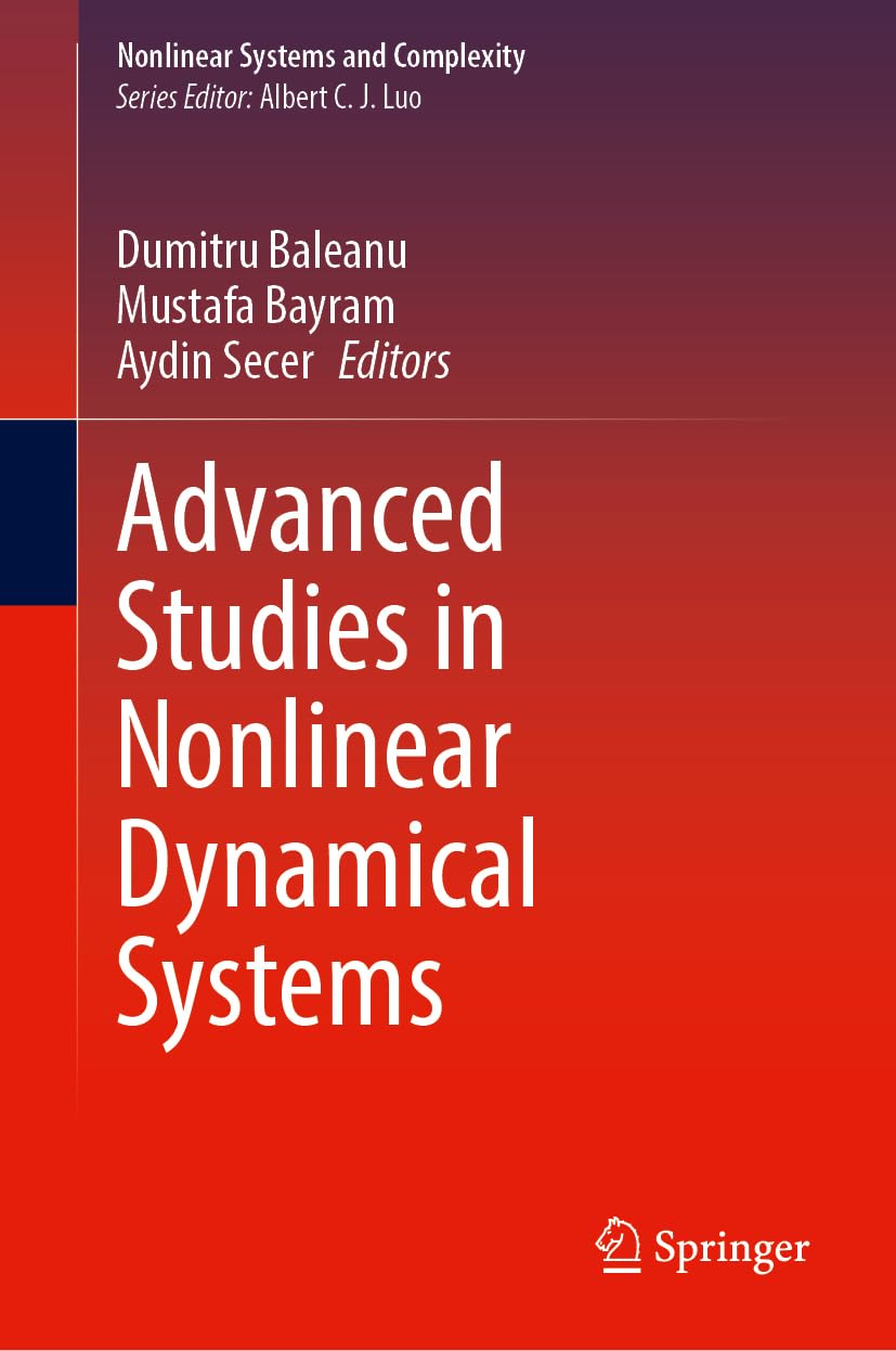 Advanced Studies in Nonlinear Dynamical Systems (Nonlinear Systems and Complexity, 41, Band 41)
