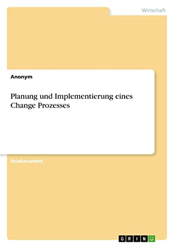 Planung und Implementierung eines Change Prozesses