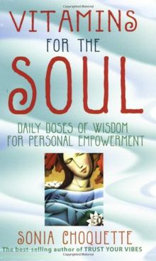 Vitamins for the Soul: Daily Doses of Wisdom for Personal Empowerment