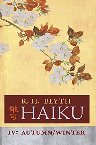 Blyth, R. H. Haiku (Volume Iv), Autumn / Winter