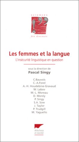 Les Femmes Et La Langue. L'insécurité Linguistique En Question (sciences Discou)
