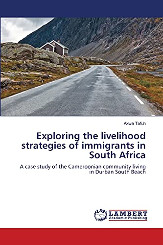 Exploring the livelihood strategies of immigrants in South Africa: A case study of the Cameroonian community living in Durban South Beach