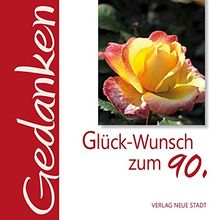 Glück-Wunsch zum 90.: Gedanken