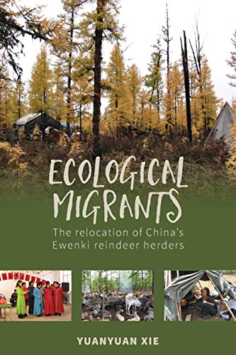 Ecological Migrants: The Relocation of China's Ewenki Reindeer Herders