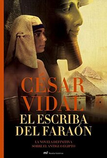 El escriba del faraón: La novela definitiva sobre el antiguo Egipto (MR Novela Histórica)