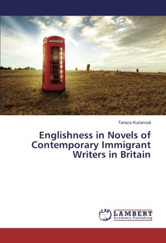 Englishness in Novels of Contemporary Immigrant Writers in Britain