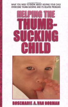 Helping the Thumb-Sucking Child von Van Norman, Rosemarie A | Buch | Zustand sehr gut