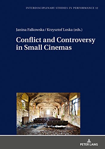 Conflict and Controversy in Small Cinemas (Interdisciplinary Studies in Performance, Band 12)