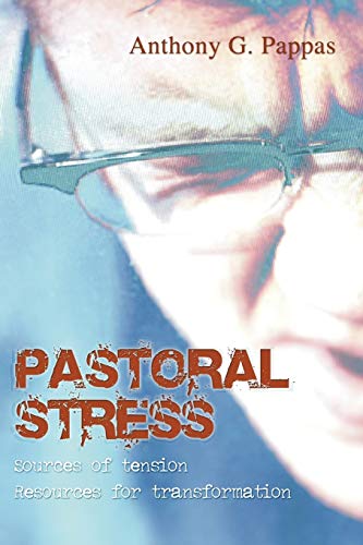 Pastoral Stress: Sources of Tension, Resources for Transformation