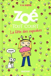 Zoé tout court !. Vol. 9. La fête des cupcakes