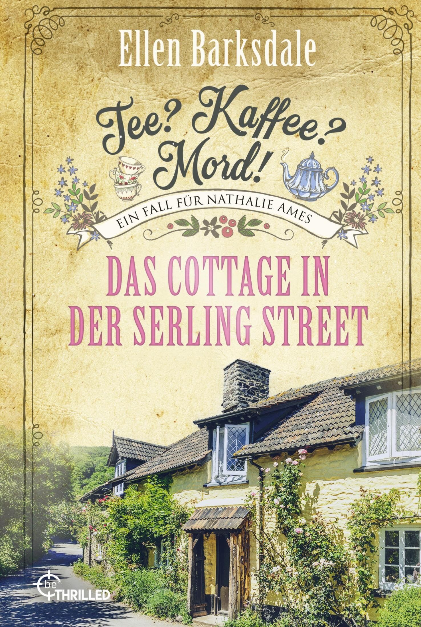 Tee? Kaffee? Mord! Das Cottage in der Serling Street