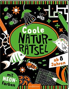 Coole Naturrätsel: Mit Neon-Farben - ab 8 Jahren | Nichts wie losgerätselt