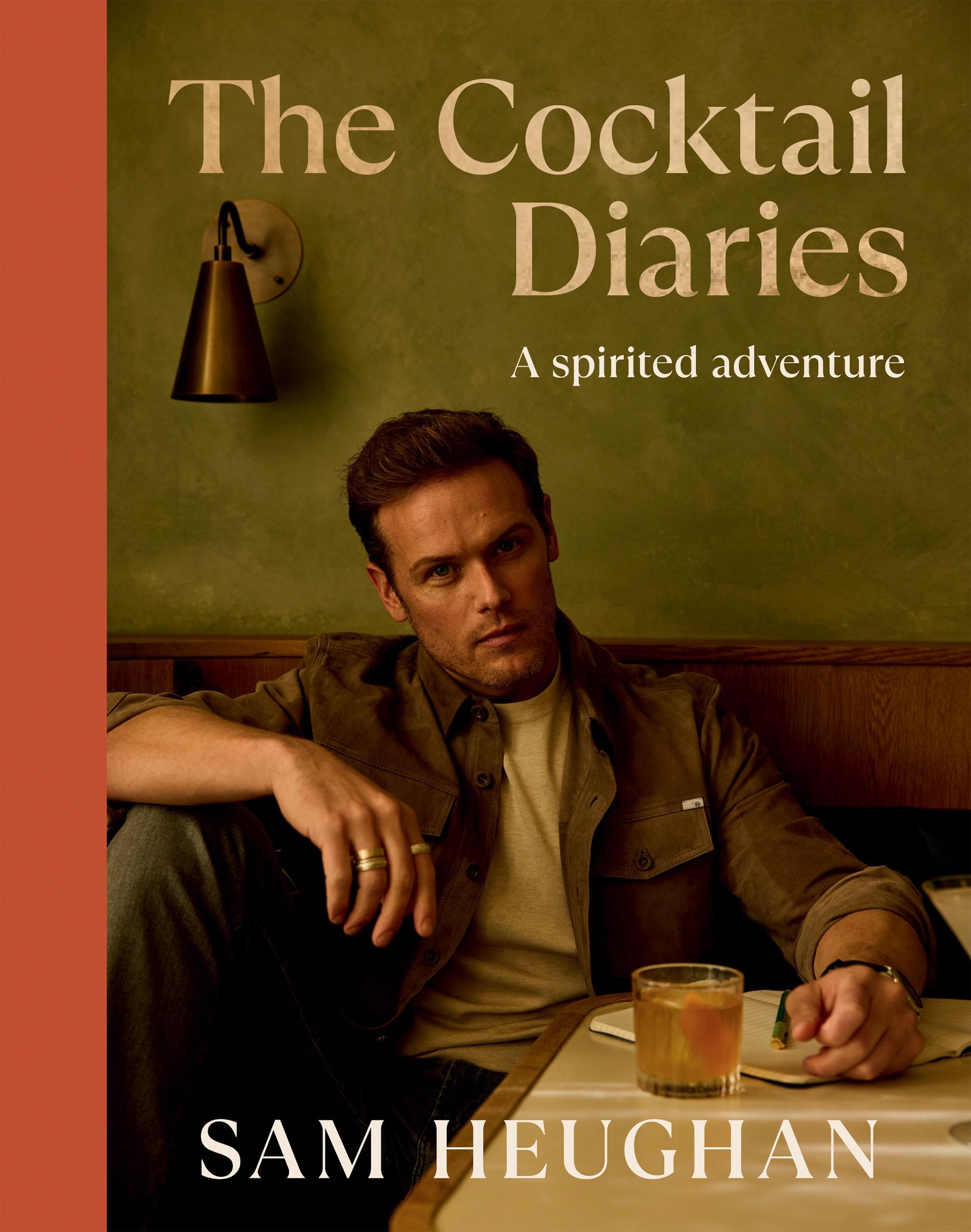 Sam Heughan The Cocktail Diaries, A Spirited Journey - With Recipes