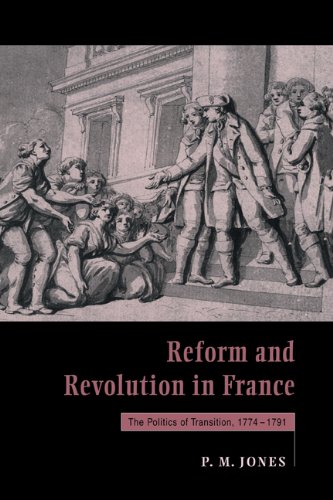 Reform and Revolution in France: The Politics of Transition, 1774–1791