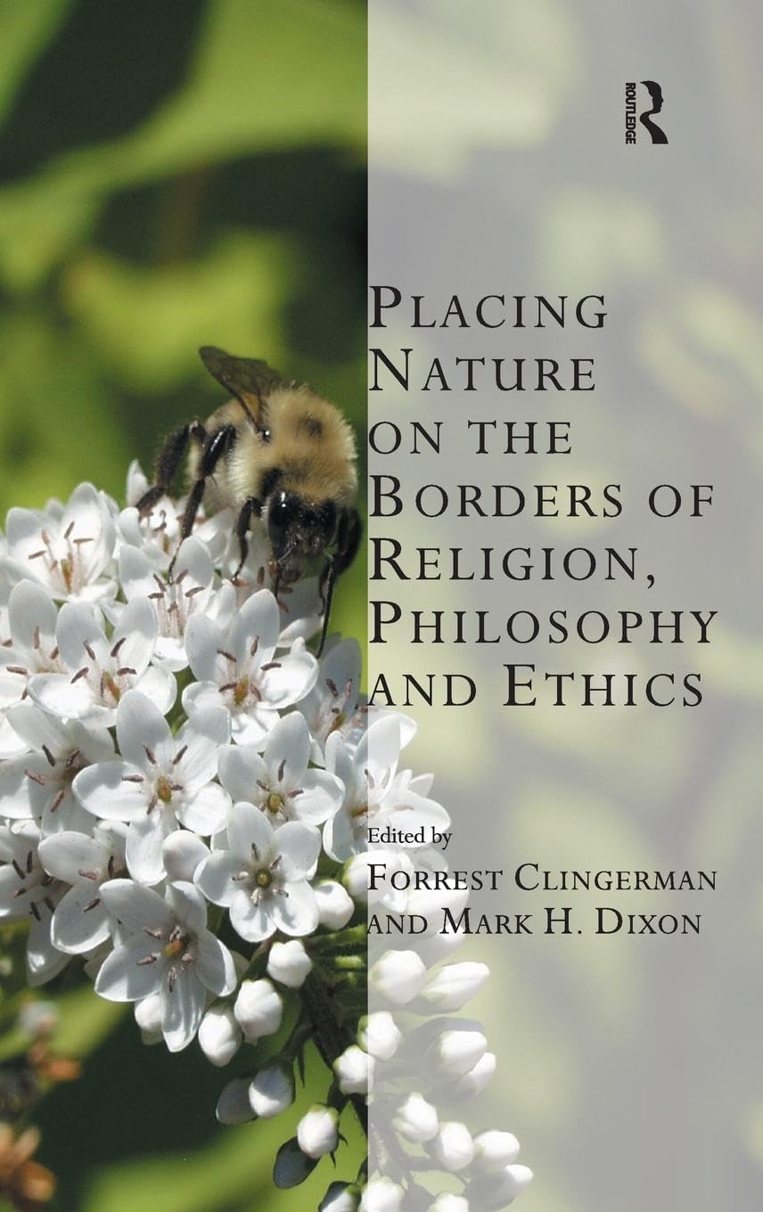Placing Nature on the Borders of Religion, Philosophy and Ethics (Transcending Boundaries in Philosophy and Theology)