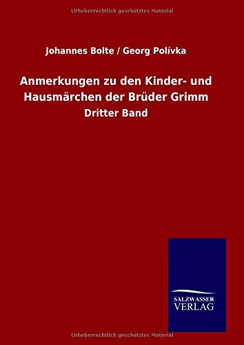 Anmerkungen zu den Kinder- und Hausmärchen der Brüder Grimm: Dritter Band