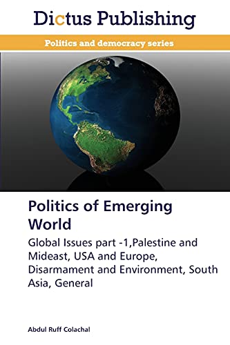 Politics of Emerging World: Global Issues part -1,Palestine and Mideast, USA and Europe, Disarmament and Environment, South Asia, General