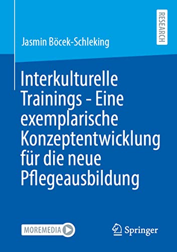 Interkulturelle Trainings - Eine exemplarische Konzeptentwicklung für die neue Pflegeausbildung: Eine Exemplarische Konzeptentwicklung Für Die Neue Pflegeausbildung