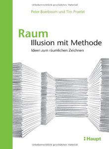 Raum: Illusion mit Methode: Ideen zum räumlichen Zeichnen