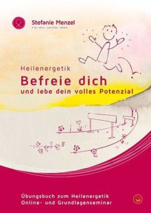 Heilenergetik: Befreie dich und lebe dein volles Potenzial