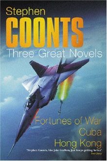 Three Great Novels: "Fortunes of War", "Cuba", "Hong Kong"