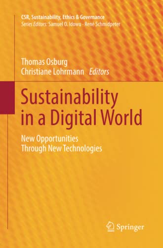 Sustainability in a Digital World: New Opportunities Through New Technologies (CSR, Sustainability, Ethics & Governance)