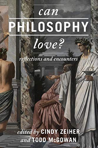 Can Philosophy Love?: Reflections and Encounters