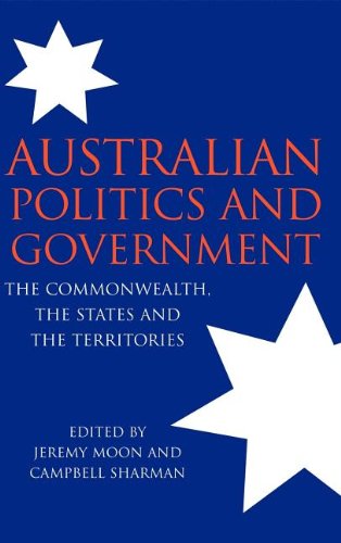 Australian Politics and Government: The Commonwealth, the States and the Territories