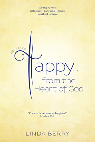 How to be Happy. . .from the Heart of God
