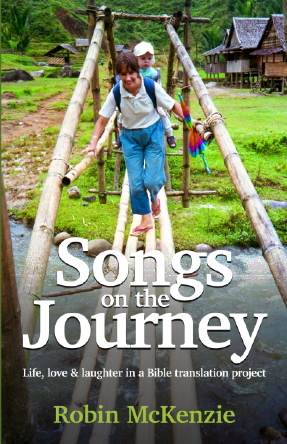 Songs on the Journey: Life, love and laughter in a Bible translation project