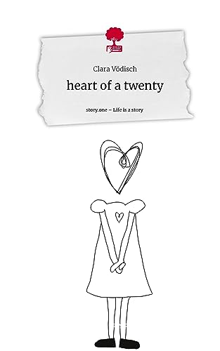 heart of a twenty. Life is a Story - story.one