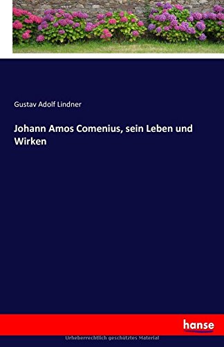 Johann Amos Comenius, sein Leben und Wirken