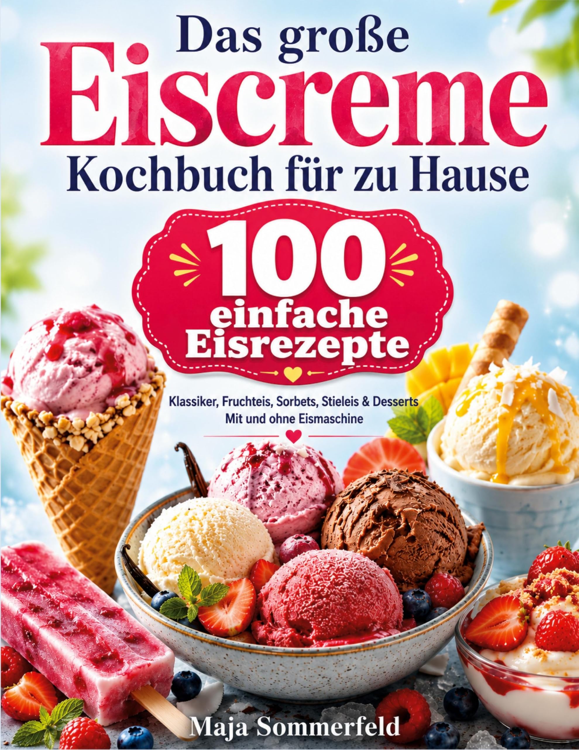 Das große Eiscreme Kochbuch für zu Hause