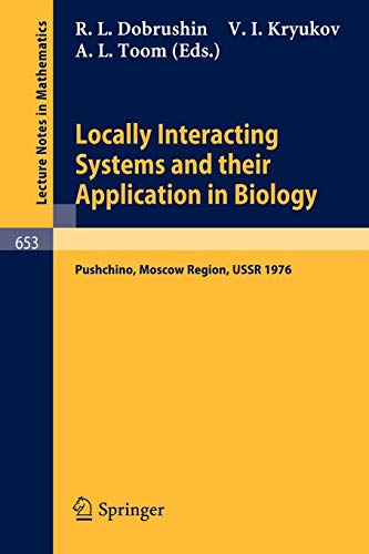 Locally Interacting Systems and Their Application in Biology: Proceedings of the School-Seminar on Markov Processes in Biology, Held in Pushchino, ... (Lecture Notes in Mathematics, 653, Band 653)