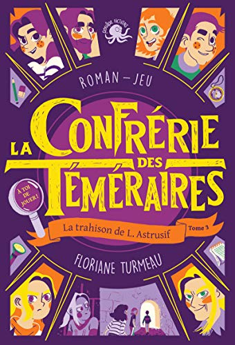 La Confrérie Des Téméraires - Tome 3 La Trahison De L. Astrusif (03)