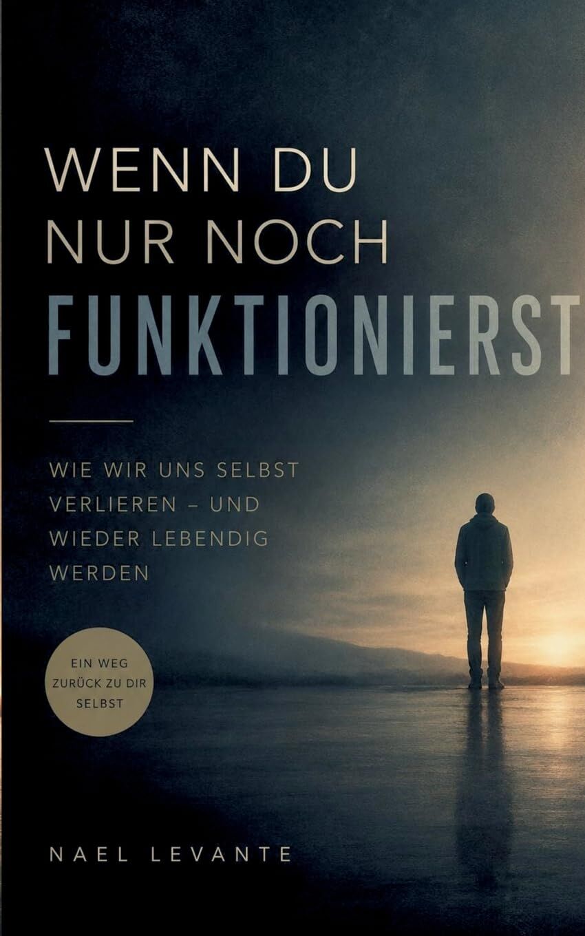 Wenn du nur noch funktionierst