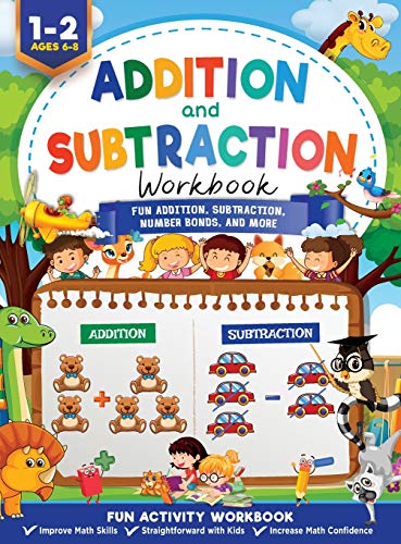 Addition and Subtraction Workbook: Math Workbook Grade 1 | Fun Addition, Subtraction, Number Bonds, Fractions, Matching, Time, Money, And More