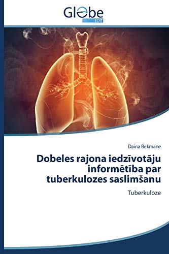Dobeles rajona iedzivotaju informetiba par tuberkulozes saslimSanu: Tuberkuloze