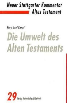 Neuer Stuttgarter Kommentar, Altes Testament, Bd.29, Die Umwelt des Alten Testaments