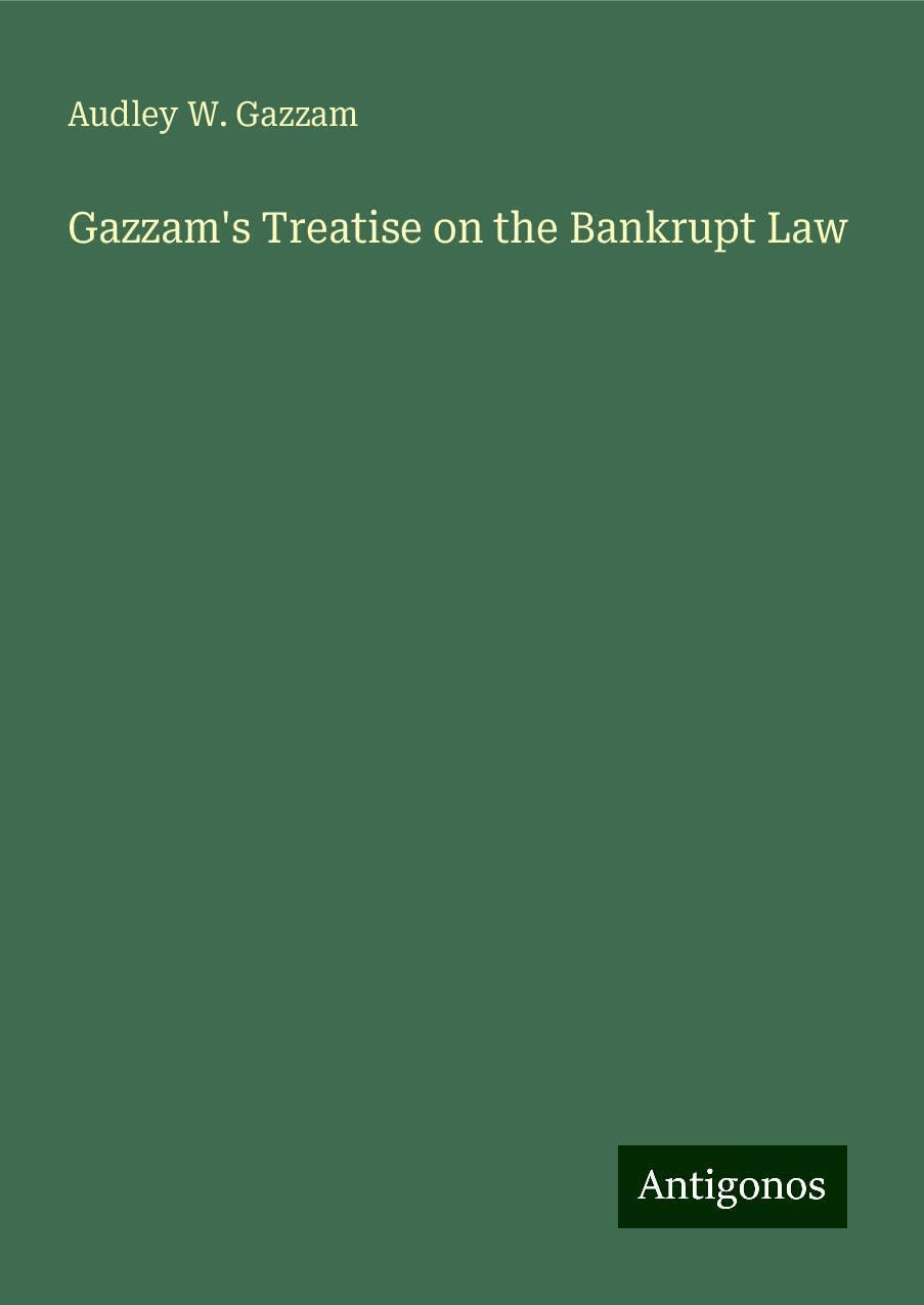 Gazzam's Treatise on the Bankrupt Law